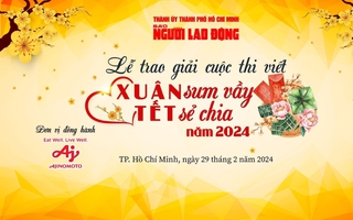 Sáng 29-2, trao giải cuộc thi "Xuân sum vầy - Tết sẻ chia"