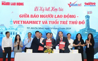 Báo Người Lao Động, Báo VietNamNet, Báo Tuổi trẻ Thủ đô ký kết hợp tác