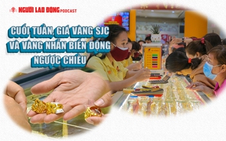 Cuối tuần, giá vàng SJC và vàng nhẫn biến động ngược chiều