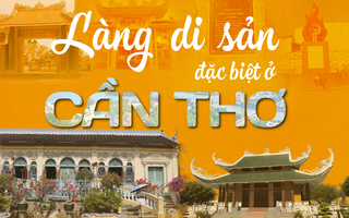 Làng di sản đặc biệt ở Cần Thơ