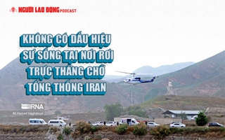 Không có dấu hiệu sự sống tại nơi rơi trực thăng chở Tổng thống Iran