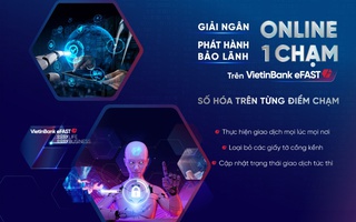 VietinBank triển khai giải ngân và phát hành bảo lãnh online “một chạm”