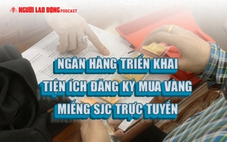 Ngân hàng triển khai tiện ích đăng ký mua vàng miếng SJC trực tuyến