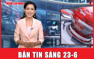 Bản tin sáng 23-6: Tình cảm quý báu giữa hai dân tộc Việt - Nga