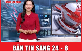 Bản tin sáng 24-6: “Hộ pháp Kim Cang” không đi khất thực, chỉ tu tại gia