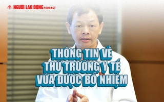 Thông tin về Thứ trưởng Bộ Y tế vừa được bổ nhiệm