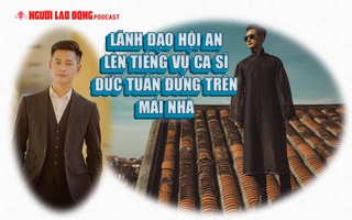 Lãnh đạo Hội An lên tiếng vụ ca sĩ Đức Tuấn đứng trên mái nhà