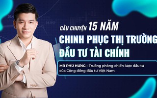 Mr Phú Hưng câu chuyện 15 năm chinh phục thị trường đầu tư tài chính 