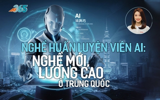 Nghề "hot" huấn luyện AI ở Trung Quốc: Việc nhẹ, lương cao?