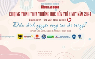 Talkshow: Điều chỉnh nguyện vọng sao cho trúng?