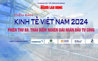 Báo Người Lao Động tổ chức Diễn đàn Kinh tế Việt Nam 2024 về giải ngân đầu tư công