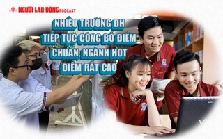 Nhiều trường ĐH tiếp tục công bố điểm chuẩn, ngành hot điểm rất cao