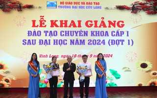 Trường Đại học Cửu Long khai giảng lớp chuyên khoa cấp I đầu tiên của trường