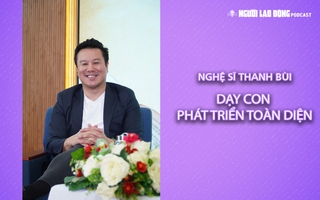 Nghệ sĩ Thanh Bùi: Dạy con phát triển toàn diện