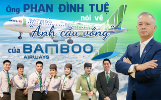 Ông Phan Đình Tuệ nói về “ánh cầu vồng” của Bamboo Airways