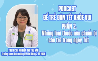 PHẦN 2: Những loại thuốc nên chuẩn bị cho trẻ trong ngày Tết