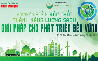 Báo Người Lao Động tổ chức hội thảo Biến rác thải thành năng lượng sạch