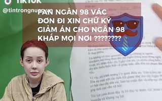 Xuất hiện clip gom 218 đơn xin giảm án cho Ngân 98, luật quy định ra sao?