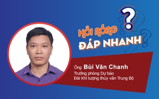 Chuyên gia khí tượng giải thích về dự báo "mưa đặc biệt lớn" nhưng thực tế mưa nhỏ
