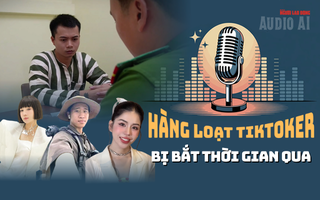Audio: Ảo tưởng sức mạnh trên mạng, loạt TikToker bị “sờ gáy”