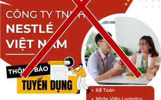Nestlé Việt Nam bị mạo danh để tuyển dụng lừa đảo