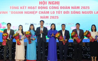 Công đoàn Đà Nẵng: Hơn 133 tỉ đồng hỗ trợ người lao động, tôn vinh 56 doanh nghiệp tiêu biểu