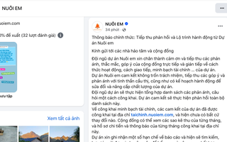 Dự án "Nuôi em" lên tiếng: Tiền nhà hảo tâm ủng hộ có gửi tiết kiệm lấy lãi, chưa công bố con số