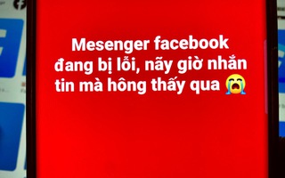 Facebook Messenger "dở chứng", người dùng "đứng hình"