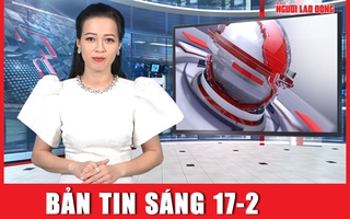 Bản tin sáng 17-2: Bất ngờ nguyên nhân vụ cô gái bị người yêu hành hung dã man ở TP HCM