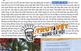 Công an vào cuộc vụ tố chủ quán cà phê nổi tiếng đánh đập dã man bé trai ở Đà Nẵng