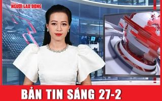 Bản tin sáng 27-2: Mẹ bé Bắp giải trình về hàm răng sứ, Phạm Thoại tung sao kê