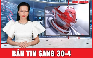 Bản tin sáng 30-4: Ngày Đại lễ của dân tộc, người dân háo hức trước giờ diễu binh, diễu hành