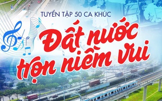 "Đất nước trọn niềm vui": Giai điệu tự hào