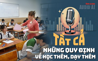 Audio AI: Quốc hội “nóng” chuyện dạy thêm, học thêm; sáng nay tiếp tục chất vấn Bộ trưởng Bộ GD-ĐT