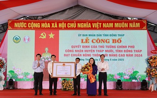 Trước ngày sáp nhập với Tiền Giang, Đồng Tháp nhận quyết định quan trọng của Thủ tướng
