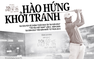 Báo in ngày 28-6: Hào hứng khởi tranh Giải Golf “Tôi yêu Việt Nam” lần 3 - 2025