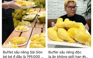 Buffet sầu riêng 199.000 đồng ăn trong 1 giờ "gây bão" mạng xã hội