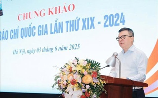 183 tác phẩm vào vòng chung khảo Giải Báo chí Quốc gia lần thứ XIX - năm 2024