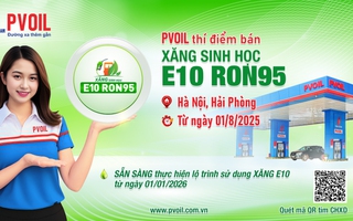PVOIL thí điểm bán xăng sinh học E10 RON95