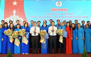 Đà Nẵng: Thành lập 24 Công đoàn cấp xã - phường