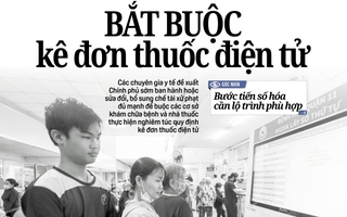 Báo in ngày 9-7: Bắt buộc kê đơn thuốc điện tử
