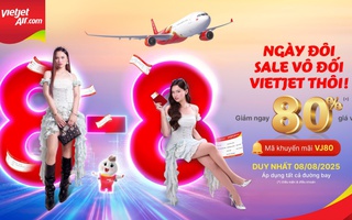 Siêu khuyến mãi ngày đôi 8-8, đặt vé du xuân 2026 sớm cùng Vietjet