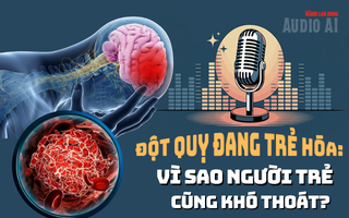 Audio: Vì sao người trẻ cũng khó thoát đột quỵ?