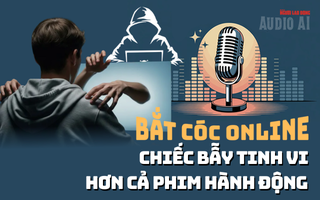 Audio: Chiếc bẫy tinh vi "bắt cóc online"
