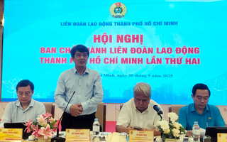 Công đoàn TP HCM tập trung thực hiện nhiều nhiệm vụ 3 tháng cuối năm