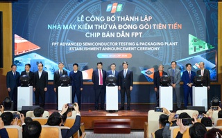 FPT thành lập nhà máy kiểm thử, đóng gói chip bán dẫn đầu tiên tại Việt Nam