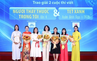 TRAO GIẢI CUỘC THI VIẾT “NGƯỜI THẦY THUỐC TRONG TÔI” LẦN 4: Thầm lặng cống hiến không mệt mỏi