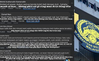 NHM Malaysia: "Hãy cho Việt Nam mất mặt trên sân nhà... tẩy chay FAM nếu yêu bóng đá Malaysia"