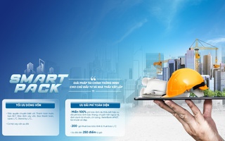 SMART PACK: Giải pháp tài chính giúp chủ đầu tư và nhà thầu tăng tốc