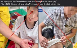 Sự thật về “bệnh nhi có hoàn cảnh éo le, cần được hỗ trợ” ở Đắk Lắk 